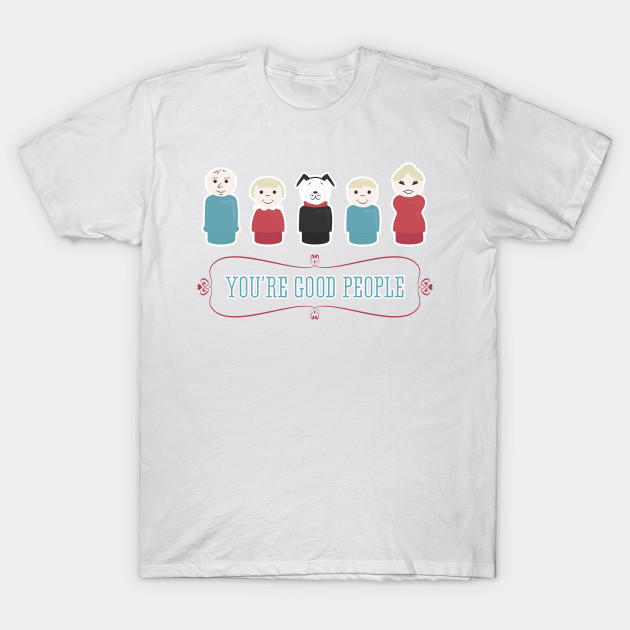 You're Good People T-Shirt-TOZ